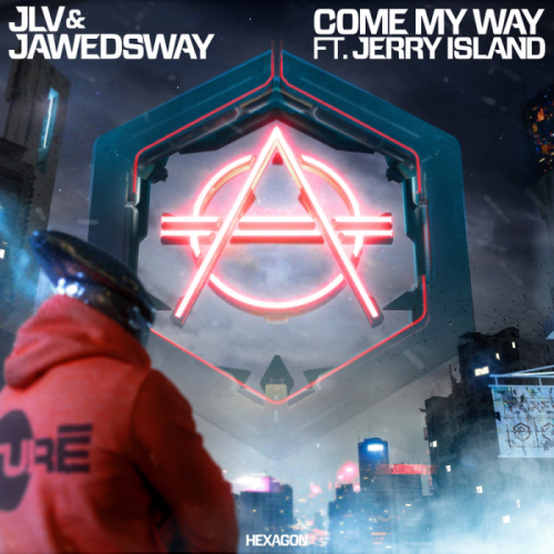 JLV & Jawedsway feat. Jerry Island - Come My Way