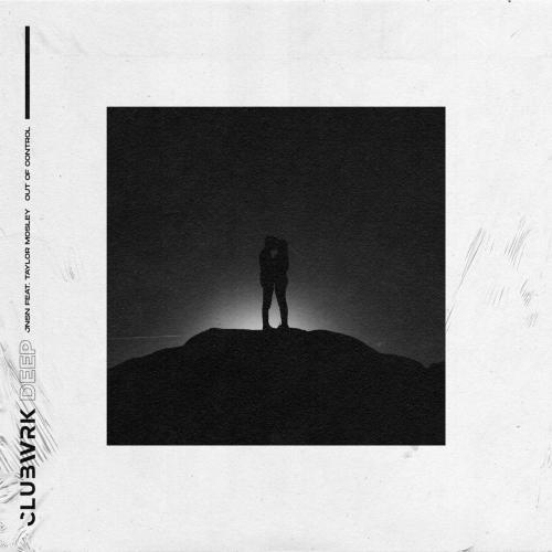 JNSN & Taylor Mosley - Out Of Control