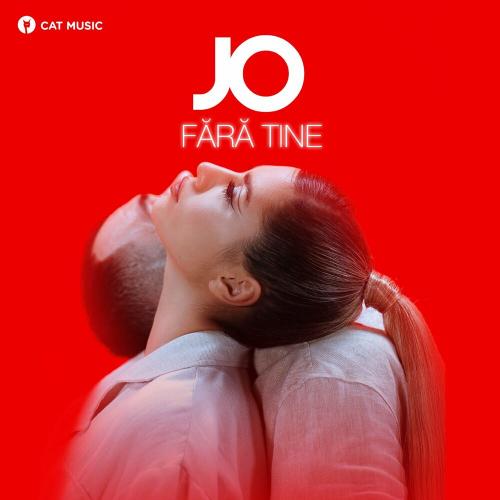 Jo - Fără tine