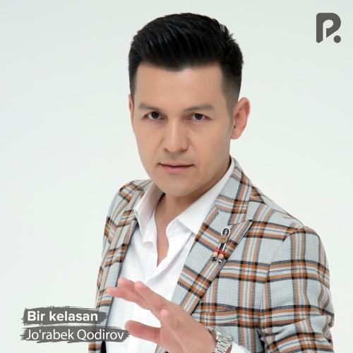 Bir kelasan - Jo'rabek Qodirov