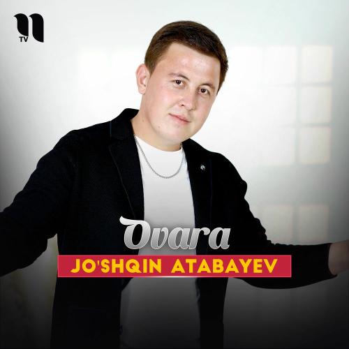 Ovara - Jo'shqin Atabayev