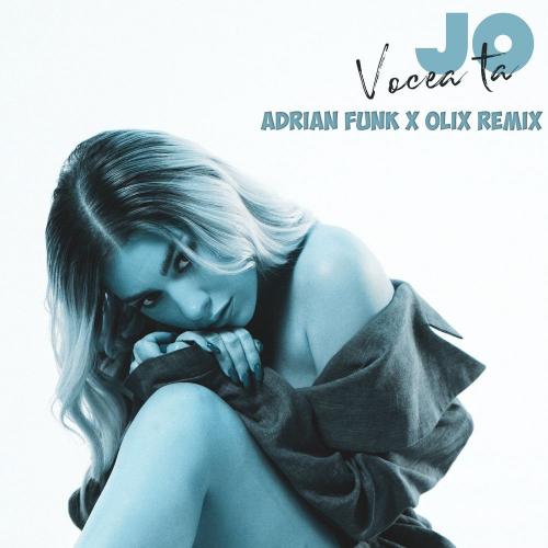 Vocea ta (Adrian Funk X OLiX Remix) - Jo