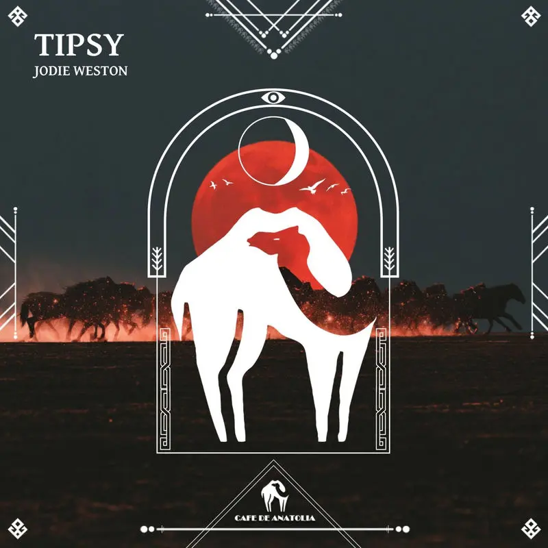 Tipsy - Jodie Weston & Cafe De Anatolia