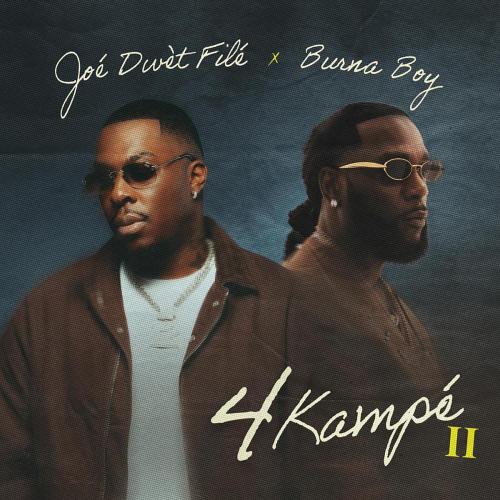 Joe Dwet File & Burna Boy - 4 Kampe II
