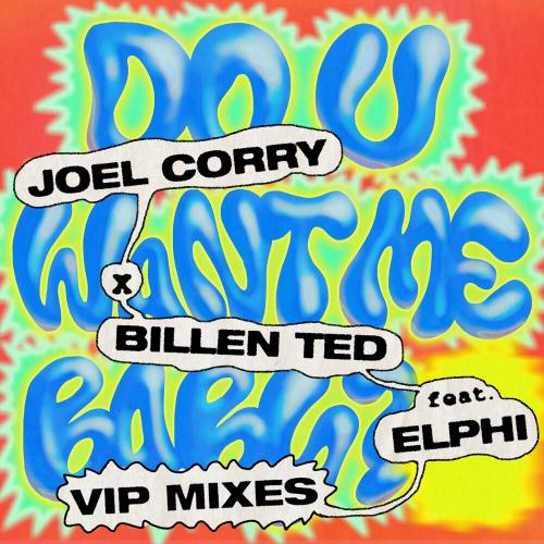 Joel Corry & Billen Ted feat. Elphi - Do U Want Me Baby_ (Joel Corry Vip Mix)