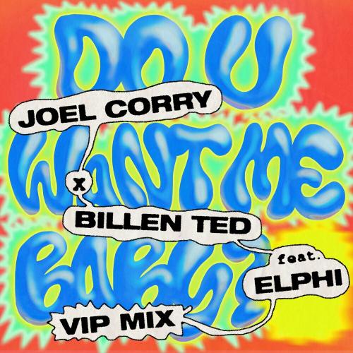Joel Corry & Billen Ted feat. Elphi - Do U Want Me Baby_ (Vip)