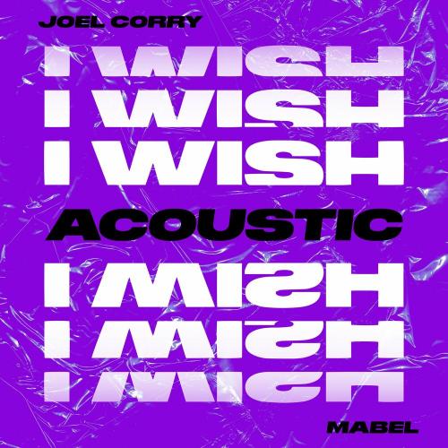 I Wish (Acoustic) - Joel Corry feat. Mabel