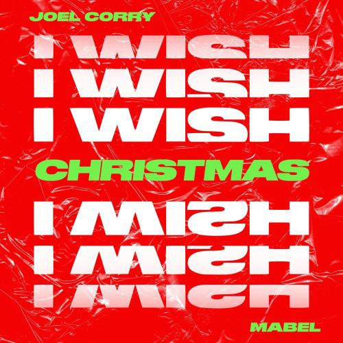 I Wish (Christmas Version) - Joel Corry feat. Mabel
