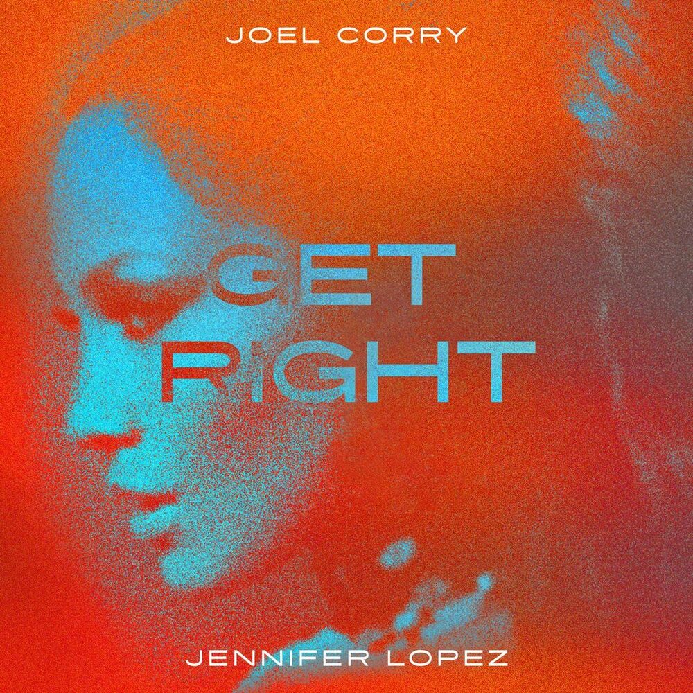 Get Right (Joel Corry Vip Mix) - Joel Corry & Jennifer Lopez