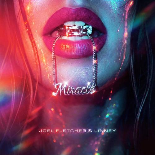 Joel Fletcher & Linney - Miracle