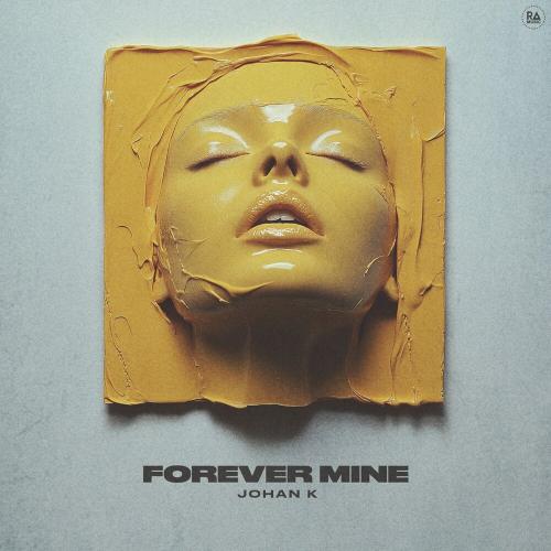 Johan K - Forever Mine