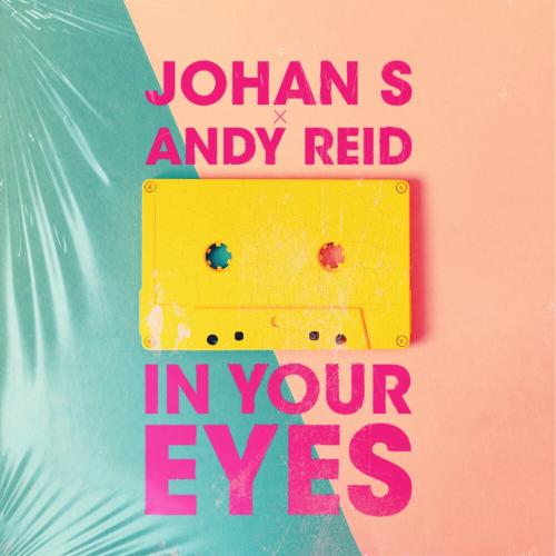 In Your Eyes - Johan S feat. Andy Reid