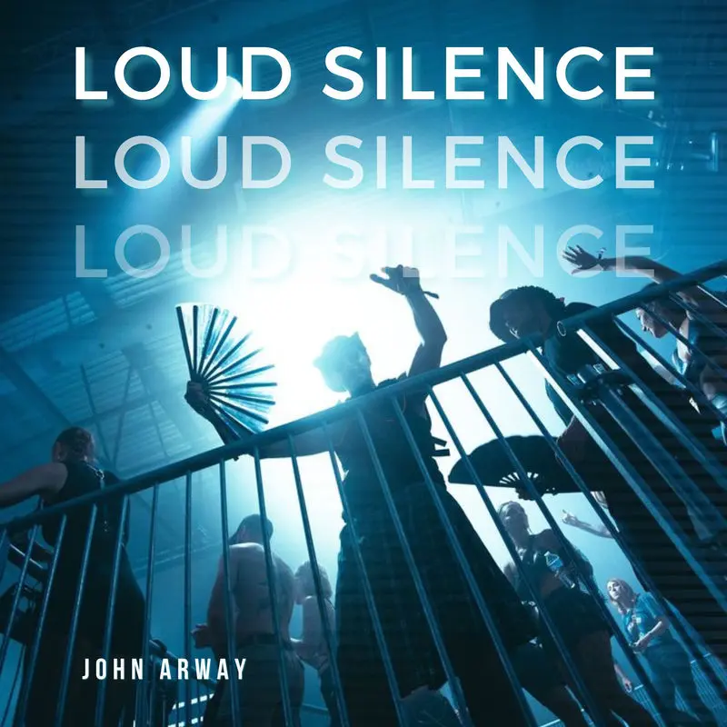 Loud Silence - John Arway