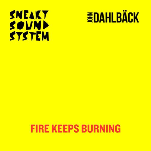 John Dahlback feat. Sneaky Sound System - Fire Keeps Burning (Radio Edit)