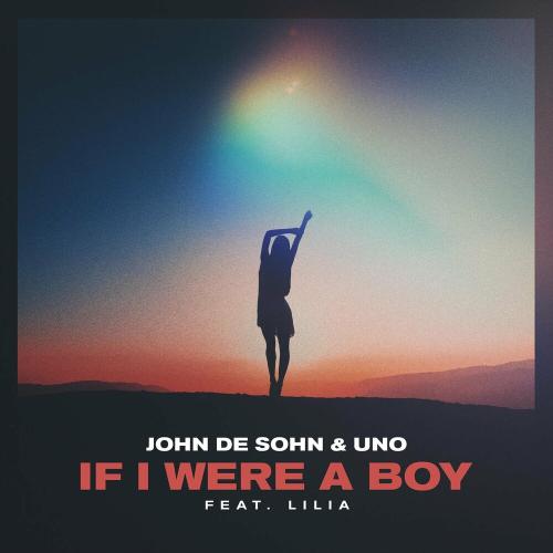 John De Sohn, Uno Feat. Lilia - If I Were A Boy 