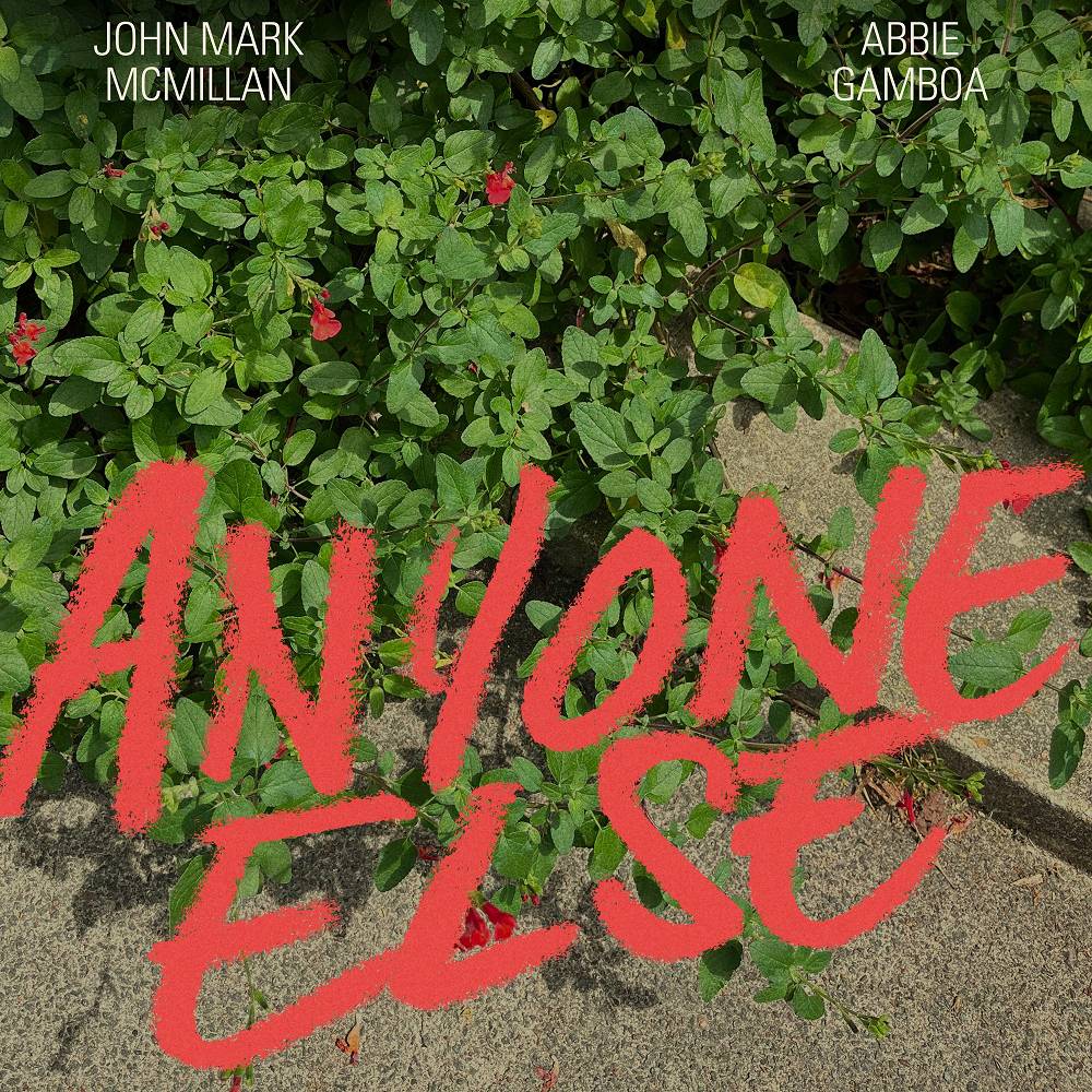 John Mark McMillan & Abbie Gamboa - Anyone Else