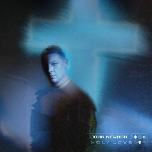 John Newman - Holy Love