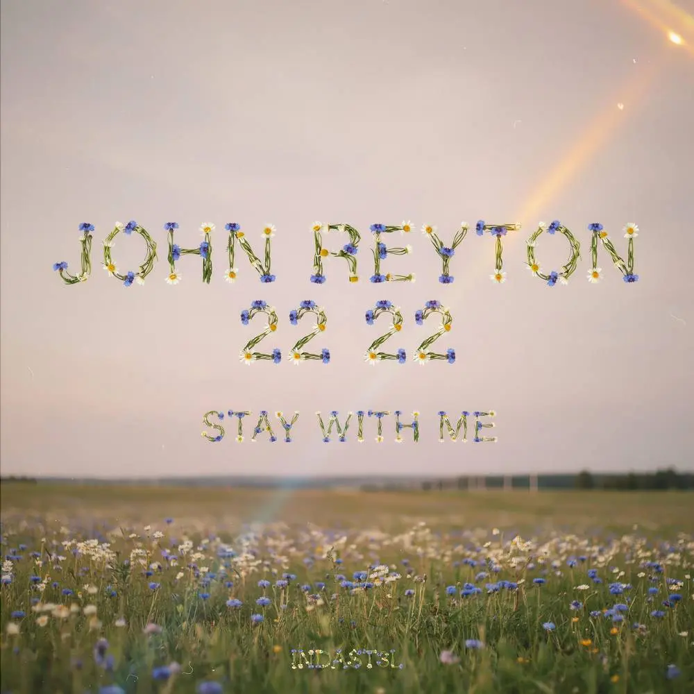 Stay with Me - John Reyton & 22 22