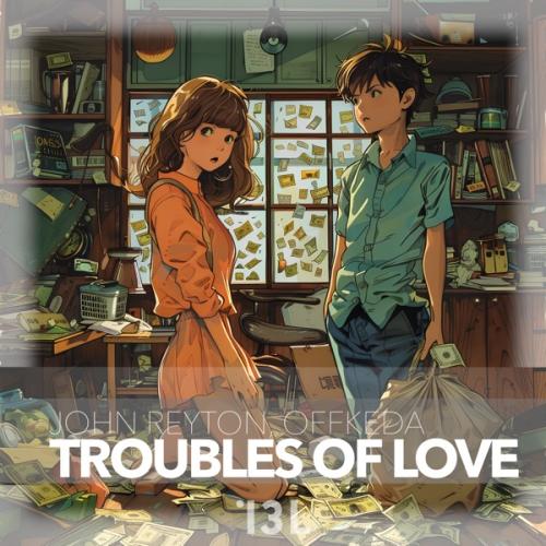 John Reyton & Offkeda - Troubles of Love