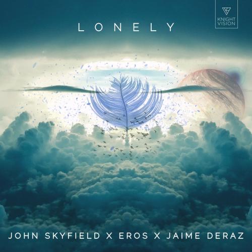 John Skyfield & Eros feat. Jaime Deraz - Lonely 
