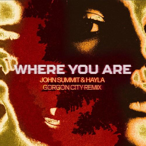 John Summit feat. Hayla - Where You Are (Gorgon City Remix)