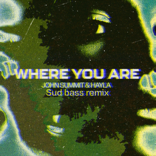 John Summit & Hayla - Where You Are (Sud bass remix)