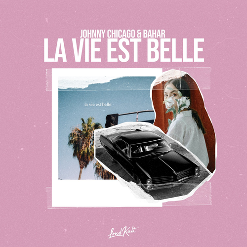 Johnny Chicago & Bahar - La Vie Est Belle