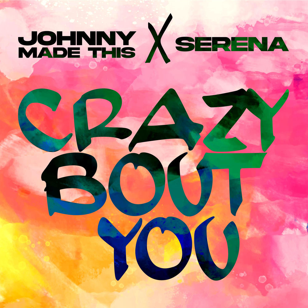Crazy 'Bout You - Johnny Made This & Serena