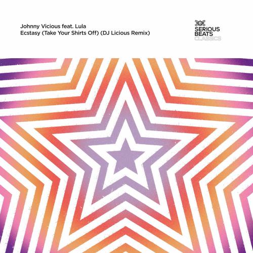 Johnny Vicious feat. Lula & DJ Licious - Ecstasy (Take Your Shirts Off) (Dj Licious Extended Remix)