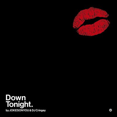 Down Tonight - JOKESONYOU, DJ Cringey