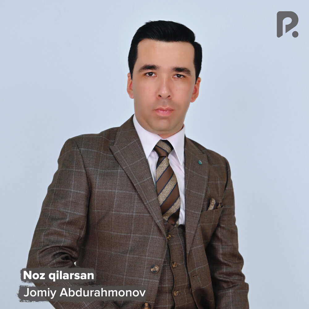 Noz qilarsan - Jomiy Abdurahmonov