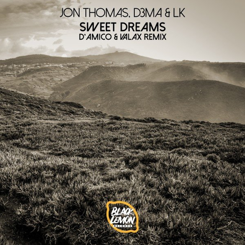 Jon Thomas & D3MA & LK - Sweet Dreams (D'amico & Valax Remix)