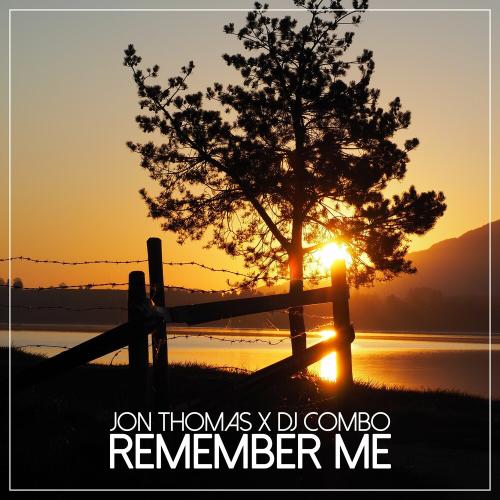 Jon Thomas & Dj Combo - Remember Me (Radio Edit)