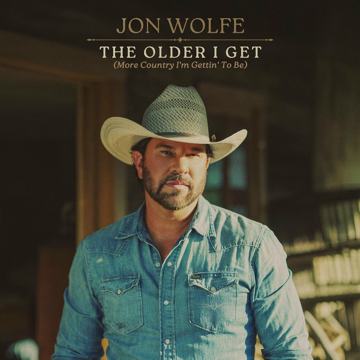 The Older I Get (More Country I'm Gettin' to Be) - Jon Wolfe