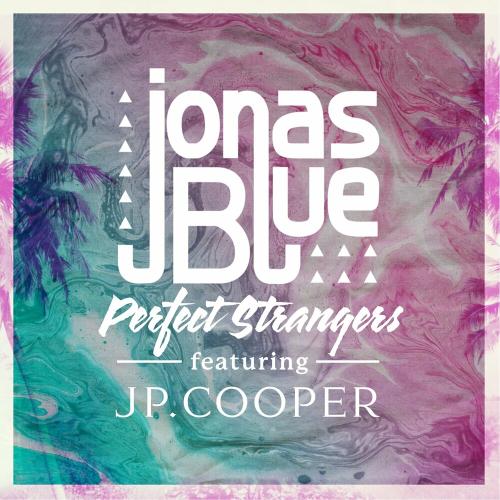 Jonas Blue feat. JP Cooper - Perfect Strangers (Sped Up Version)