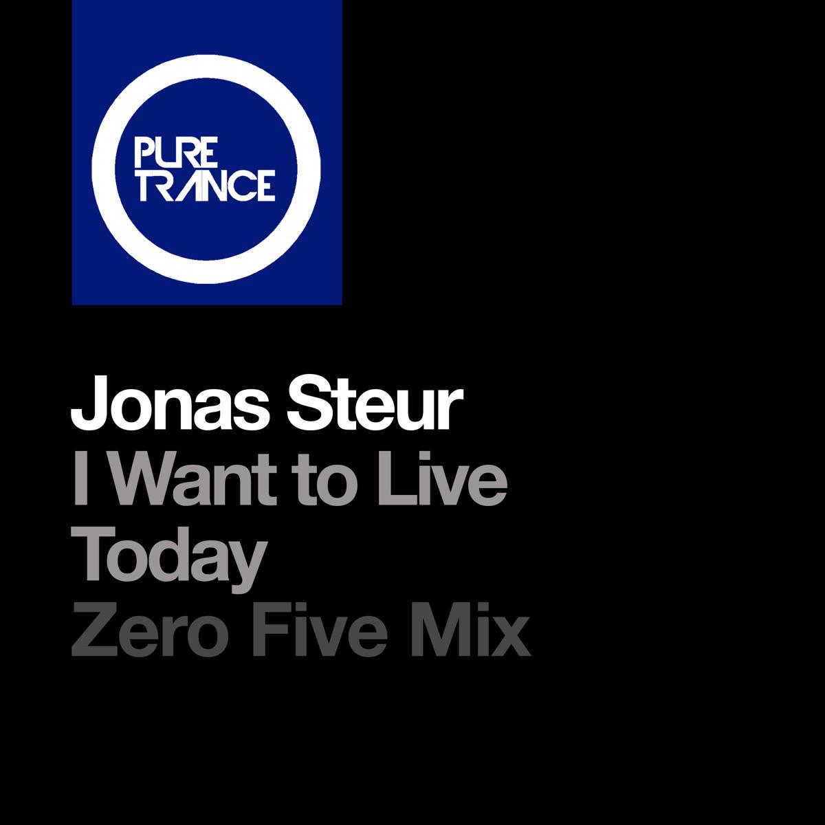 I Want to Live Today (Zero Five Mix) - Jonas Steur