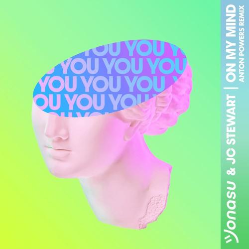 Jonasu feat. JC Stewart - On My Mind (Anton Powers Remix)