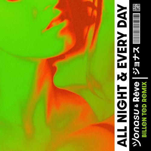 Jonasu feat. Reve - All Night & Every Day (Billen Ted Remix)