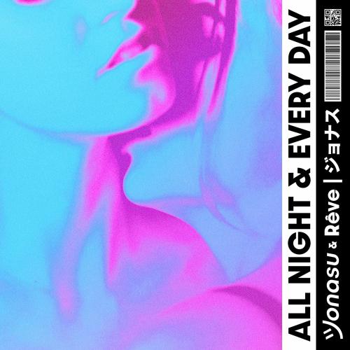 Jonasu feat. Reve - All Night & Every Day