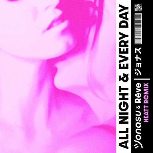 Jonasu & reve - All Night & Every Day (HEATT Remix)