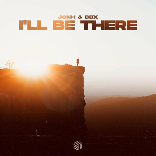 I'll Be There - Jonh & Bbx