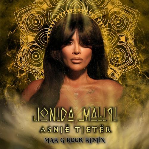 Jonida Maliqi feat. Mar G Rock - Asnje Tjeter (Mar G Rock Extended Remix)