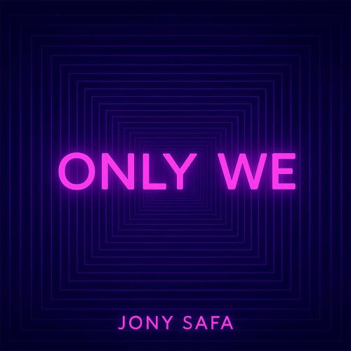 Jony Safa - Only We