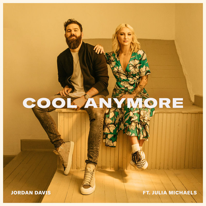Cool Anymore (Feat. Julia Michaels) - Jordan Davis feat. Julia Michaels