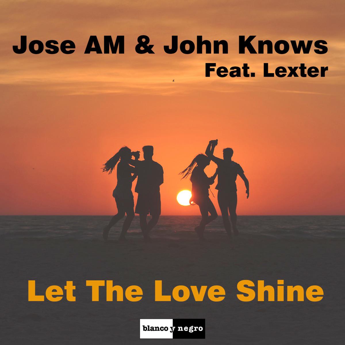 Let the Love Shine (feat. Lexter) - Jose Am & John Knows