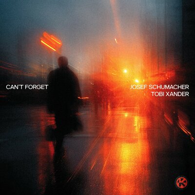 Can't Forget - Josef Schumacher, Tobi Xander