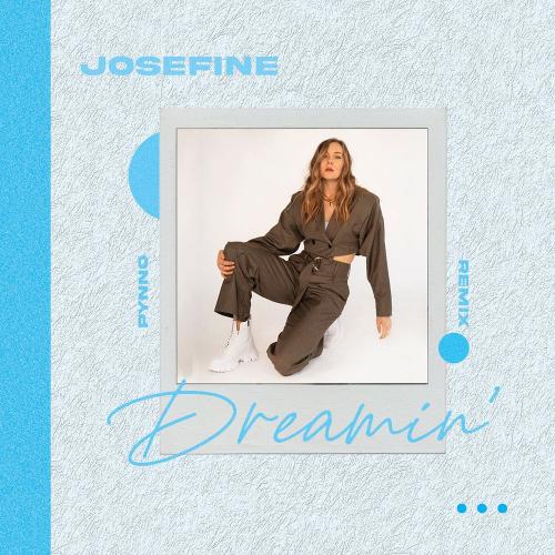 Josefine & PYNNO - Dreamin' (Remix)