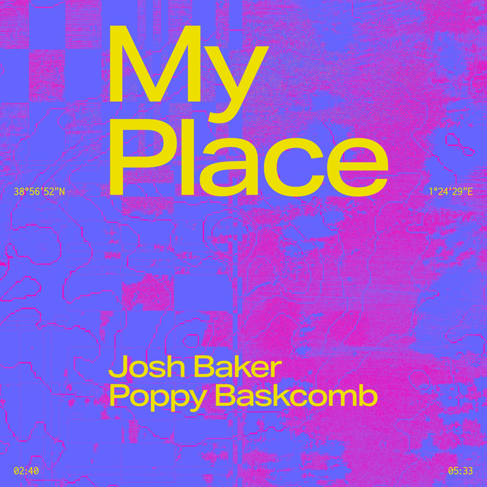 My Place - Josh Baker & Poppy Baskcomb