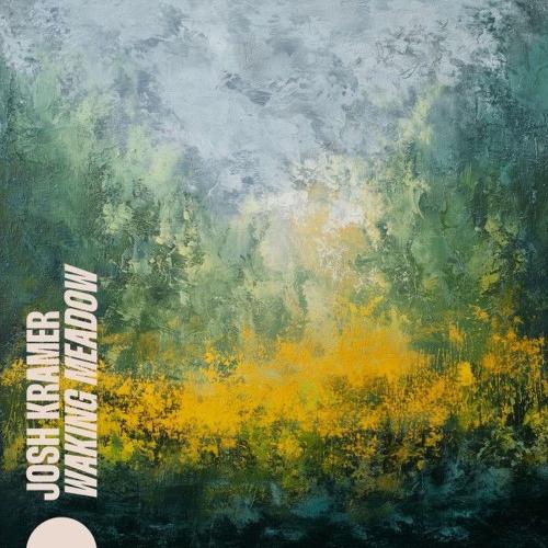Josh Kramer - Waking Meadow