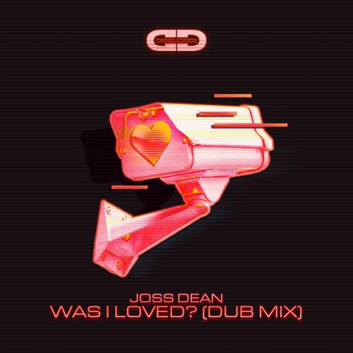 Was I Loved_ (Dub Mix) - Joss Dean